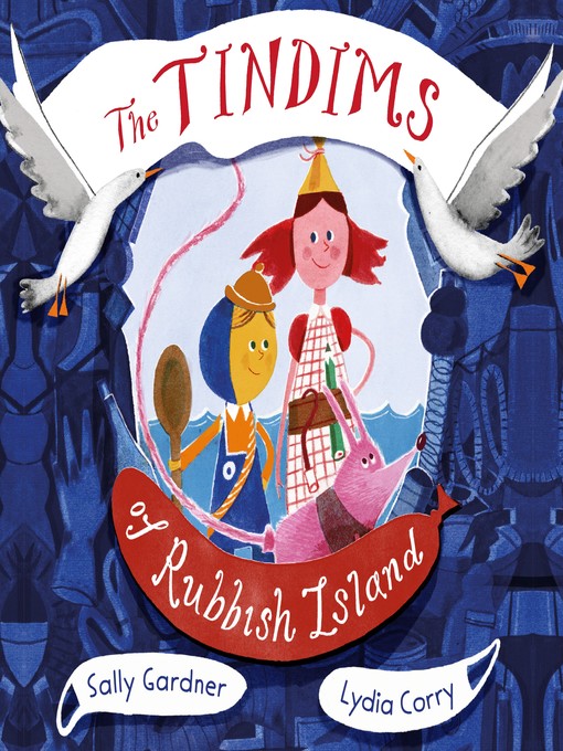 Title details for The Tindims of Rubbish Island by Sally Gardner - Available